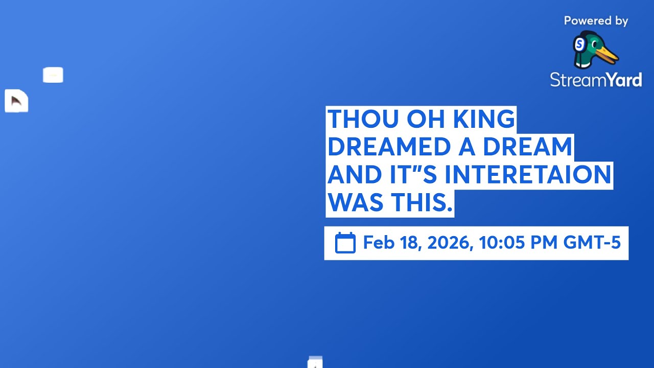 THOU OH KING DREAMED A DREAM AND IT"S INTERETAION WAS THIS.