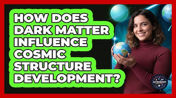 How Does Dark Matter Influence Cosmic Structure Development?