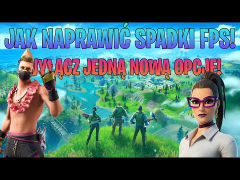 JAK NAPRAWIĆ SPADKI FPS! *Wyłącz nową opcję - Sezon 4* - Fortnite