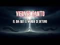 HOY ES VIERNES EL DIA QUE EL MUNDO SE DETUVO #evangelio #palabradios #biblia #jesus