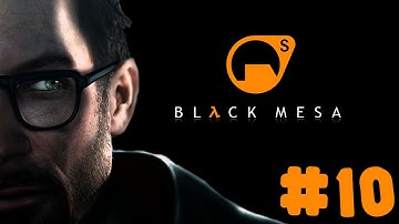 Half-Life: Black Mesa - Walkthrough - Part 10 - Chapter 10: Residue Processing (PC HD) [1080p60FPS]