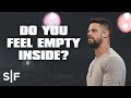 Do You Feel Empty Inside? | Steven Furtick