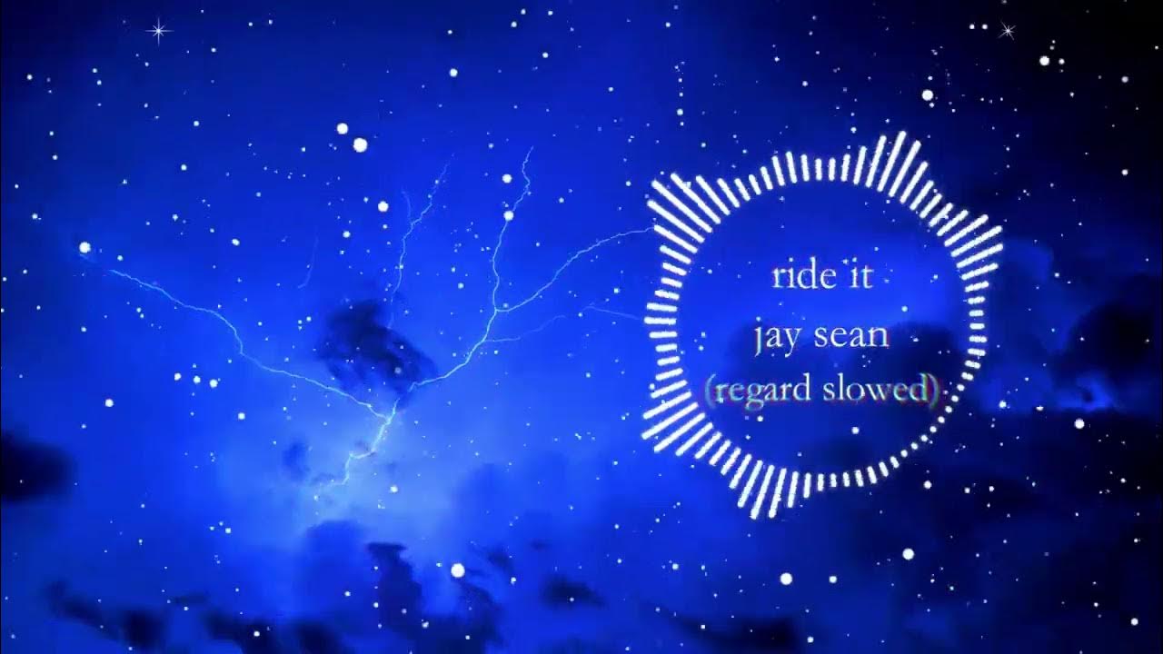ride it jay sean (regard slowed) YouTube