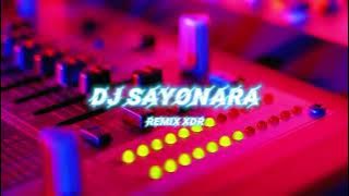 Remix XDR - Dj Gelang Sipaku Gelang x Sayonara ( Remix ) Melody Santuy