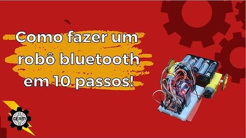 10 passos para montar um robo bluetooth caseiro!