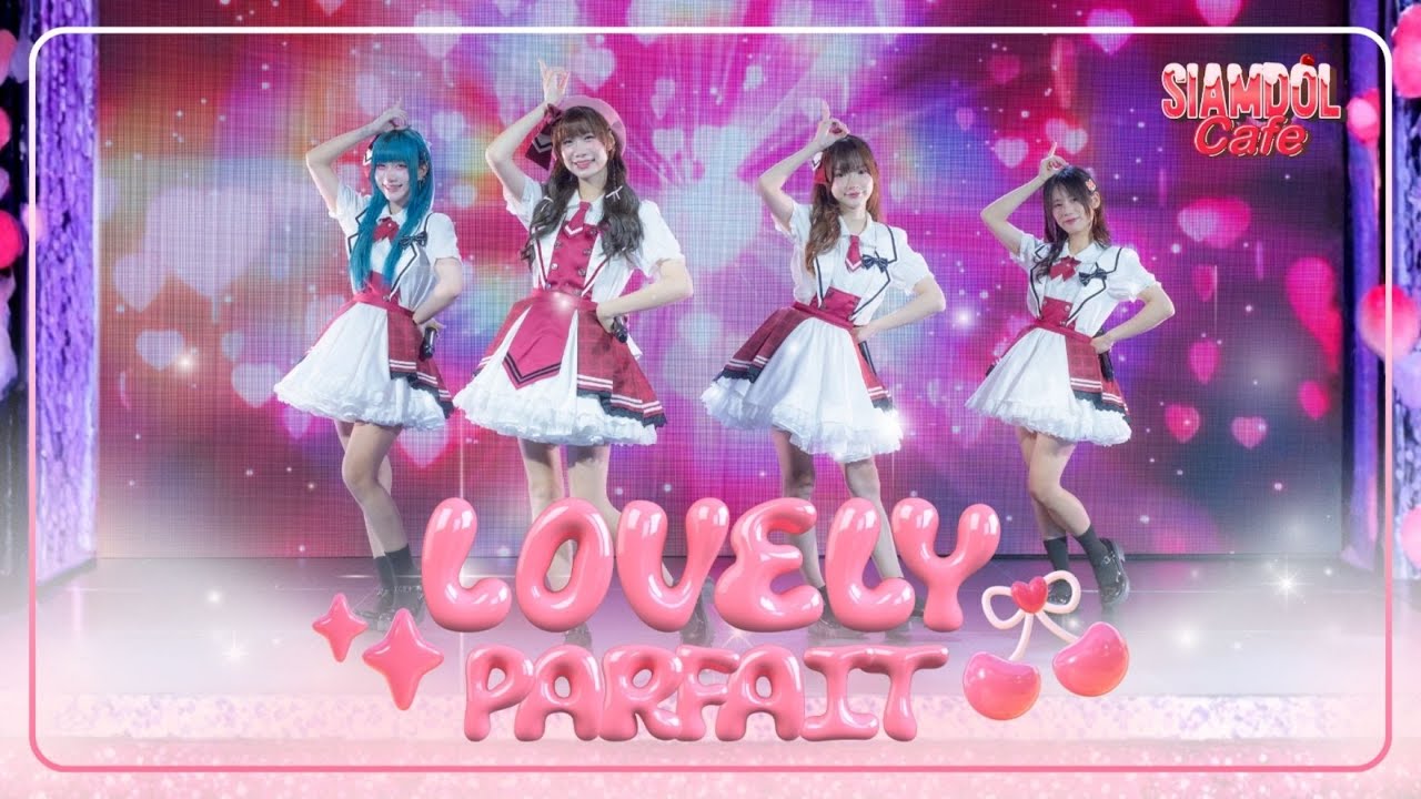 【MV Official】Lovely Parfait / Siamdol Café