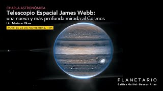 Lic. Mariano Ribas  Telescopio Espacial James Webb: una nueva y más profunda mirada al Cosmos