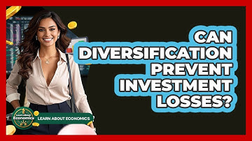 Can Diversification Prevent Investment Losses? - Learn About Economics