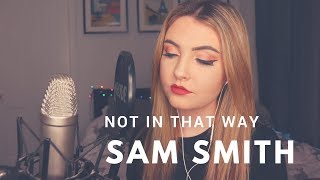 Video thumbnail of "Sam Smith - Not In That Way (Jenny Jones Cover)"