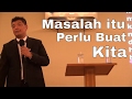 Masalah itu Perlu Buat Kita Bapak Samuel Irwan Santoso