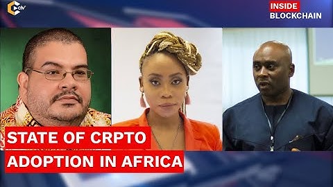 The State Of Blockchain & Crypto Adoption In Africa | Inside Blockchain