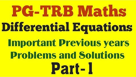 PG-TRB Maths Differential Equations Important Previous years Problems and solutions Part-1