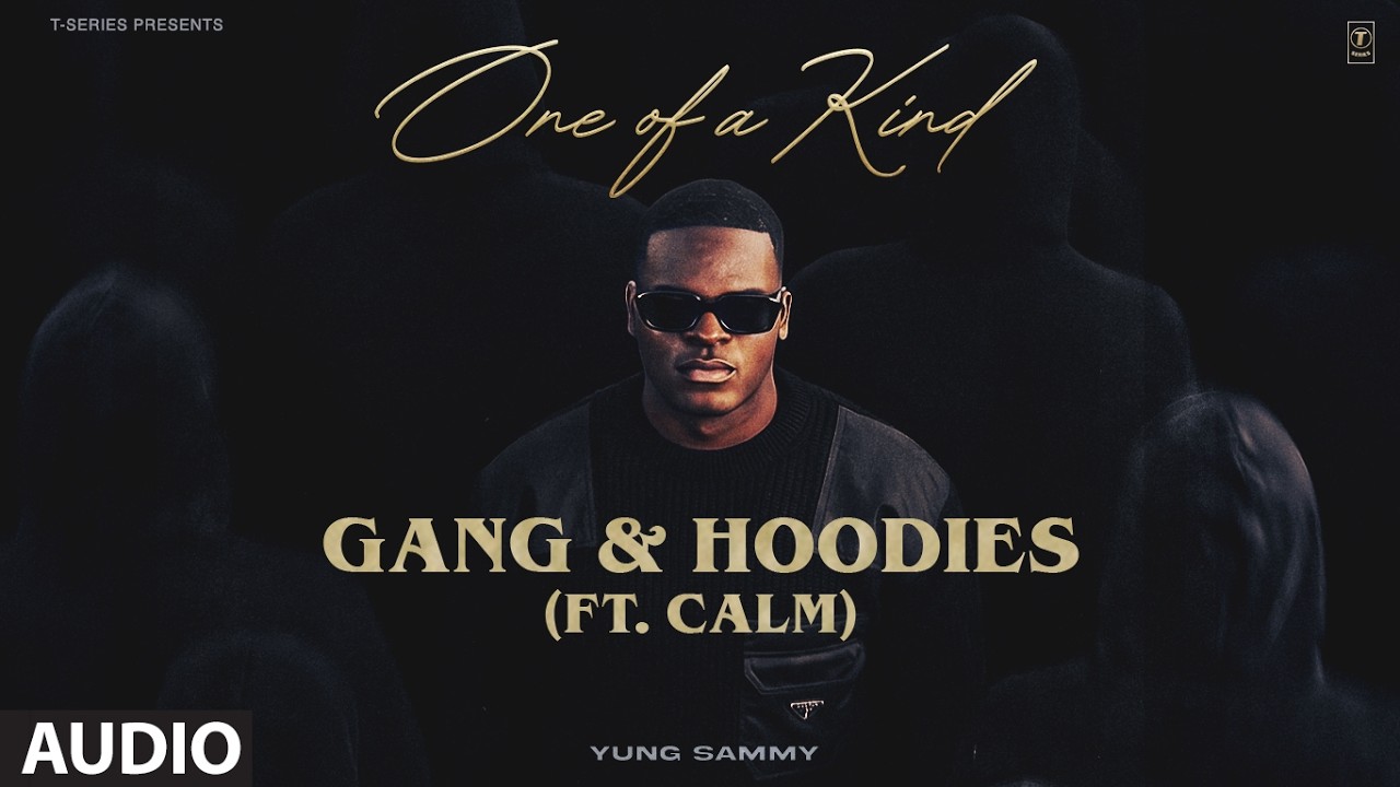 Gang & Hoodies : Yung Sammy | Calm | One of A Kind – One of A Kind, Yung Sammy, Calm
