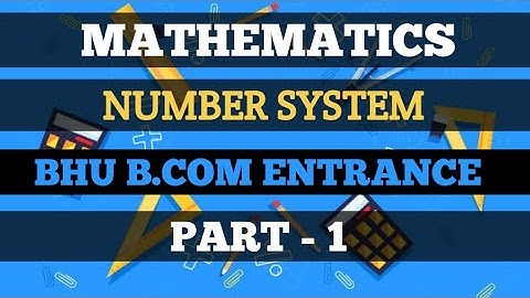 Number System || Mathematics || BHU B.com Entrance Exam 2021 || Complete Course Join Now