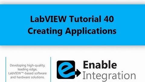 LabVIEW Tutorial 40 - Creating Applications (Enable Integration)