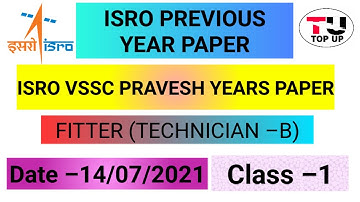 ISRO VSSC FITTER PREVIOUS YEAR QUESTION PAPER 14/07/2021 Class-1/isro vssc fitter old question paper