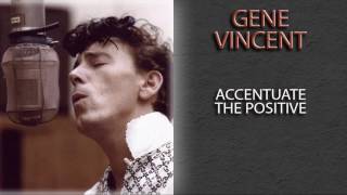 Watch Gene Vincent Accentuate The Positive video