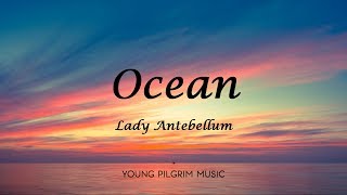 Lady Antebellum - Ocean (Lyrics)