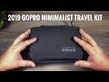 My 2019 Minimalist GoPro/Camera Travel Kit