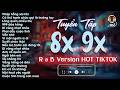 Playlist Nhạc Tâm Trạng 8x 9x R&B Cover Hot Tiktok Triệu View - Thiệp Hồng Sai Tên, 999 Đóa Hồng UME