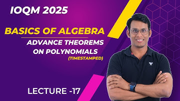 L-17 Advance Theorem on Polynomials | Basics of Algebra | IOQM 2025 | Prashant Jain #ioqm