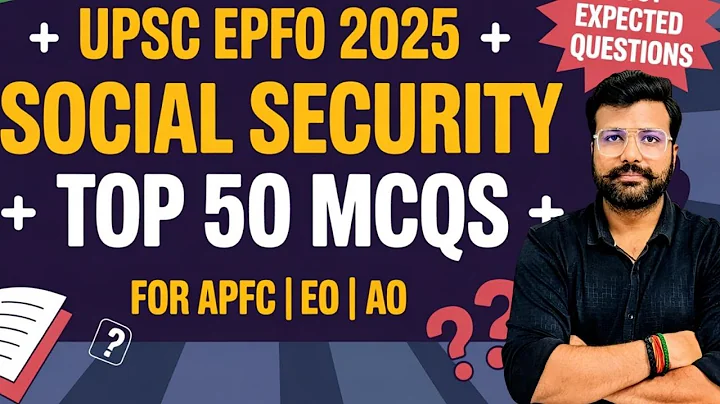 UPSC EPFO 2025 | SOCIAL SECURITY TOP 50 MCQs | APFC & EO/AO  | Most Expected Questions