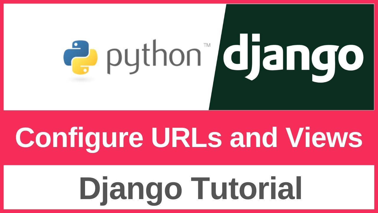 How to Configure URLs and Views in Django - YouTube