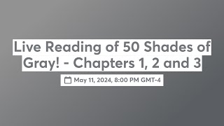 Live Reading of 50 Shades of Gray! - Chapters 1, 2 and 3