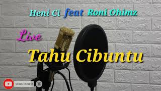 TAHU CIBUNTU DUTDOR -Heni Ci feat Roni Ohimz