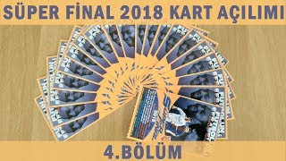 2018 Süper Final Futbolcu Kartları Futbolun Efsaneleri Kart Açılım Videosu 4.Bölüm
