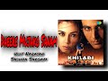 KHILADI 420 | Dheere Dheere Mujhko Sanam | Akshay Kumar Mahima Choudhary |Udit Narayan Sadhna Sargam