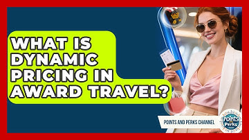 What Is Dynamic Pricing In Award Travel? - Points and Perks Channel