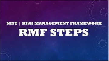 NIST Risk Management Framework (RMF)/Understanding the RMF Steps