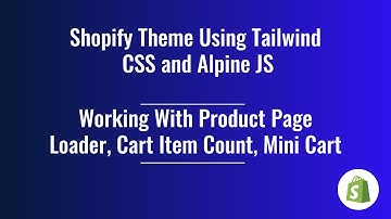 41. Shopify Theme Development  - Working with Add To Cart Functionality (Loader, Cart Count)