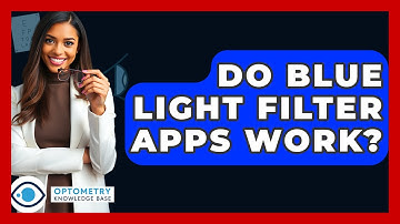 Do Blue Light Filter Apps Work? - Optometry Knowledge Base