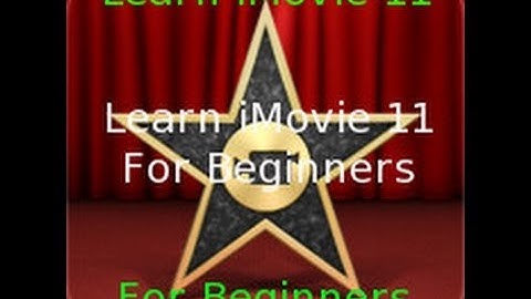 Learn iMovie 11 for beginners: make a simple video