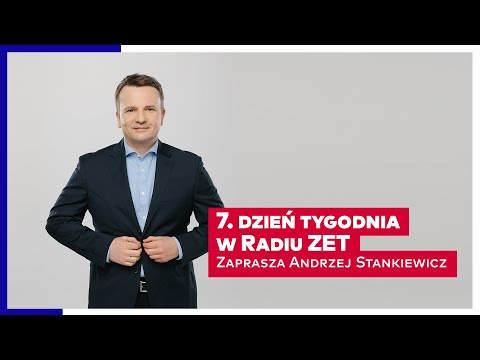 7. dzień tygodnia w Radiu ZET. Zaprasza Andrzej Stankiewicz!