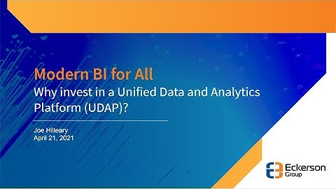 Modern BI for All: Why Invest in a Unified Data and Analytics Platform - Eckerson Group Webinar