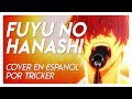 Fuyu no hanashi  given ep 9 spanish cover by tricker