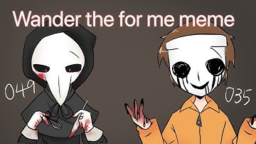 Wander the for me meme (scp 049/scp 035)(flash warning)