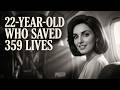 The brave 22-year-old who saved 359 lives: An inspiring true hero story