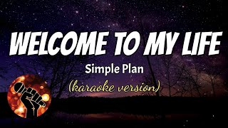 WELCOME TO MY LIFE - SIMPLE PLAN (karaoke version)