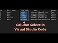 SELECT COLUMN OF TEXT IN VISUAL STUDIO CODE