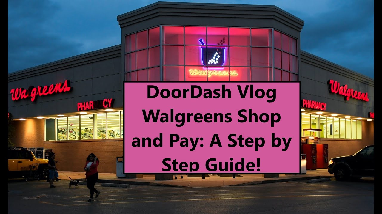 DoorDash, Walgreens Shop & Pay Order A Step by Step Guide! YouTube