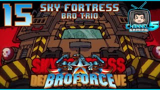 BroForce! Bro-Trio Ep15: World8 - SKYFORTRESS