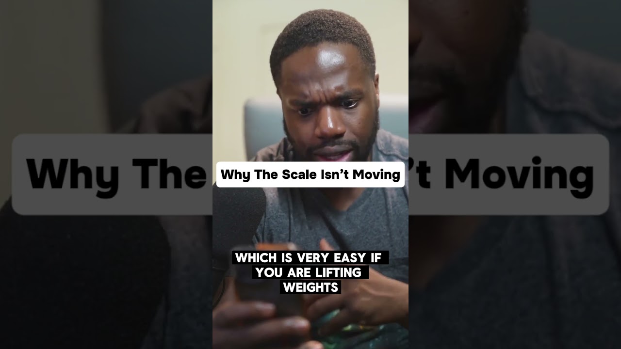 Why The Scale Isn’t Moving 