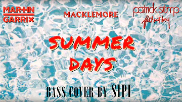 Martin Garrix - Summer days (feat.Macklemore,Patrick Stump) Bass cover (SIPI)