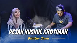 VERSI TERBARU ! PEJAH HUSNUL KHOTIMAH ( PITUTUR JAWA ) SUPER CLEAN AUDIO