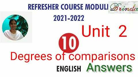 Refresher course module class 10 unit 2 Degrees of comparison answer @brinda1764