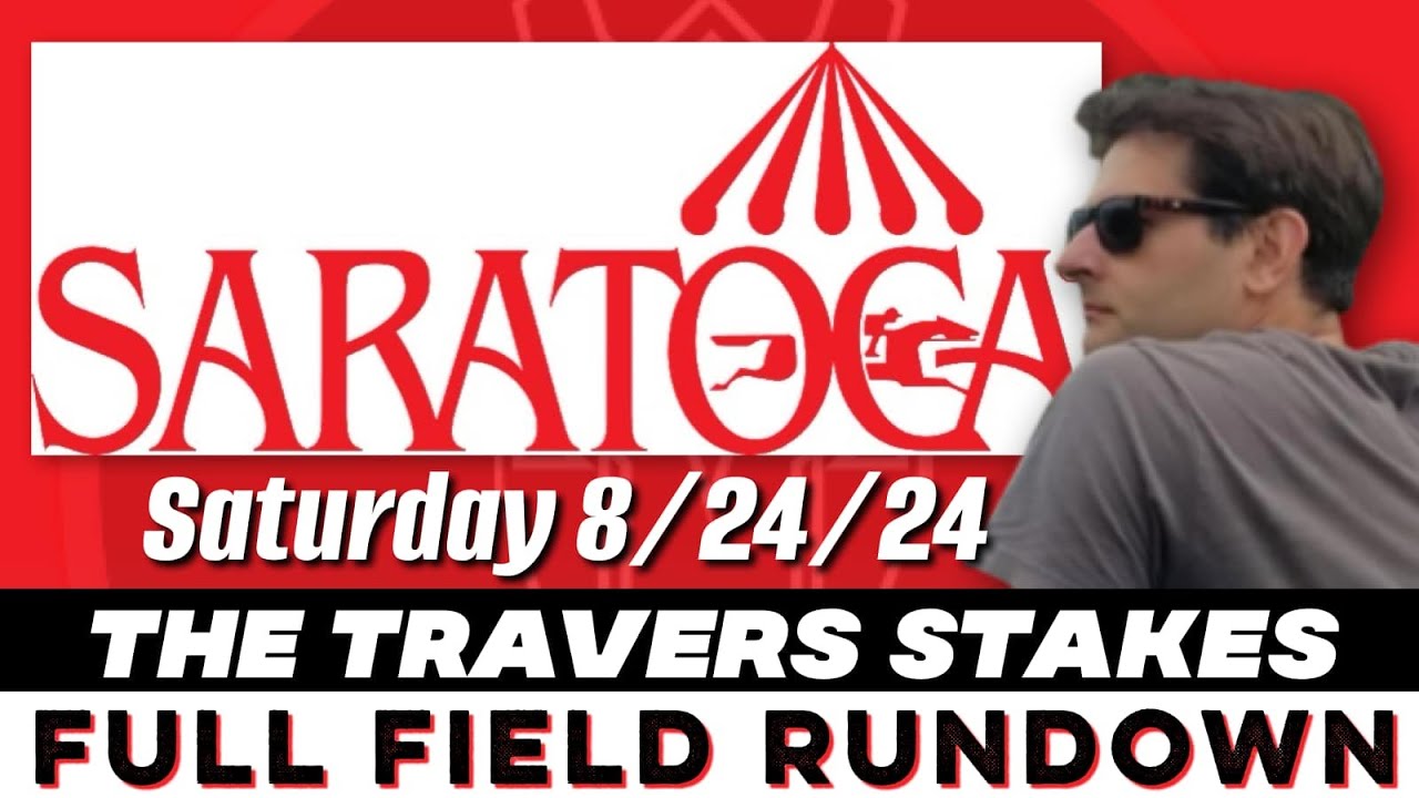 2024-travers-stakes-full-field-rundown-saratoga-youtube